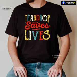 Teardrop Saves Lives Camping T-Shirt