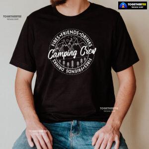Camping Crew Fires Friends Drinks T-Shirt