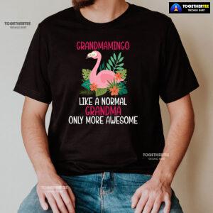 Grandmamingo Like A Normal Grandma Only More Awesome T-Shirt