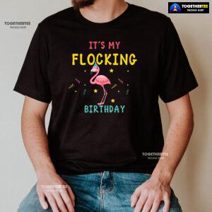 Flamingo It's My Flocking Birthday T-Shirt