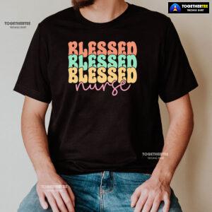 Blessed Blessed Blessed Nurse T-Shirt