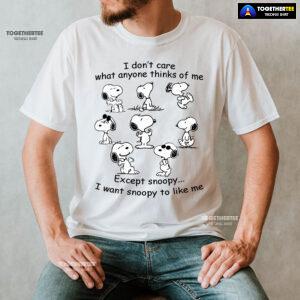 I Don't Care What Anyone Thinks Of Me Except Snoopy I Want Snoopy To Like Me T-Shirt