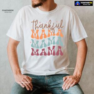 Thankful Mama Mama Mama T-Shirt