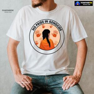 No Pride In Genocide Every Child Matters Orange Shirt Day Indigenous T-Shirt