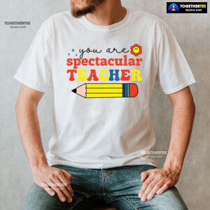 You Are Spectacular Teacher Smiling Flower Pencil Back To School T-Shirt
