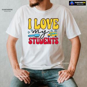 I Love My Students Pen School Bus Teacher Back To School T-Shirt