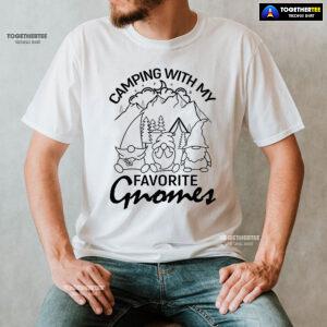 Camping With My Favorite Gnomes T-Shirt