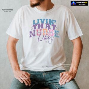 Livin' That Nurse Life Heartbeat Stethoscope T-Shirt