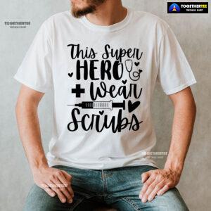 This Super Hero Wear Scrubs Syringe Stethoscope T-Shirt