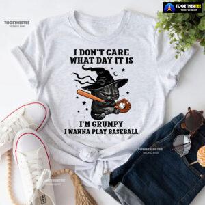 Black Cat I Don’t Care What Day It Is I’m Grumpy I Wanna Play Baseball T-Shirt