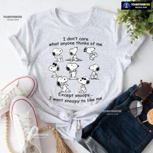 I Don't Care What Anyone Thinks Of Me Except Snoopy I Want Snoopy To Like Me T-Shirt