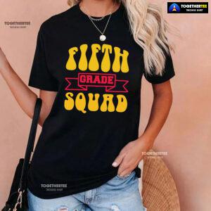 Fifth Grade Squad 5th Grade Student Back To School T-Shirt