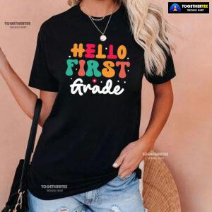 Hello First Grade 1st Grade Student Teacher Flower Back To School T-Shirt