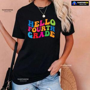 Hello Fourth Grade 4th Grade Student Teacher Back To School T-Shirt