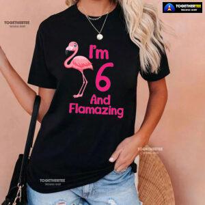 I Am 6 And Flamazing Flamingo 6th Birthday T-Shirt