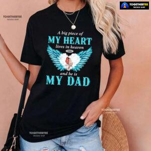 A Big Piece Of My Heart Lives In Heaven And He Is My Dad T-Shirt
