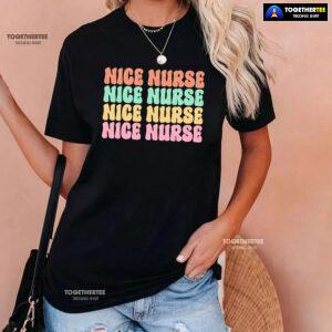 Nice Nurse Nice Nurse Nice Nurse Nice Nurse T-Shirt