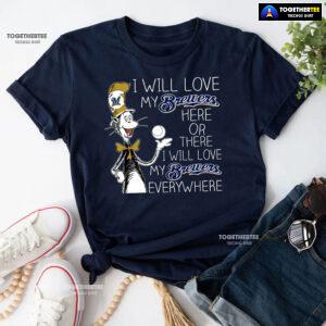 Dr Seuss I Will Love My Brewers Here Or There T-Shirt