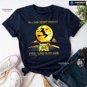 Halloween Witch and Jeep Car On A Dark Desert Highway Cool Wind In My Hair T-Shirt