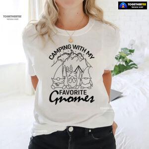 Camping With My Favorite Gnomes T-Shirt