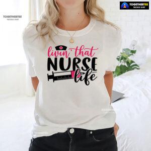 Livin' That Nurse Life Syringe T-Shirt