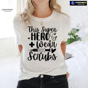 This Super Hero Wear Scrubs Syringe Stethoscope T-Shirt