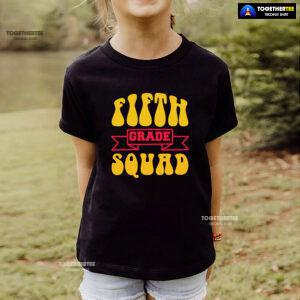 Fifth Grade Squad 5th Grade Student Back To School T-Shirt