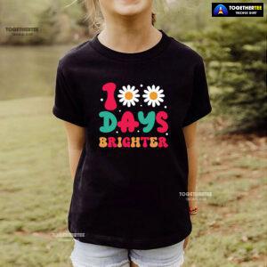 100 Days Brighter Daisy Flower Teacher Student Back To School T-Shirt