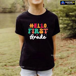 Hello First Grade 1st Grade Student Teacher Flower Back To School T-Shirt