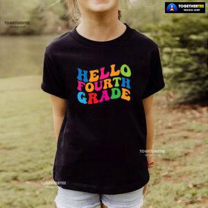Hello Fourth Grade 4th Grade Student Teacher Back To School T-Shirt