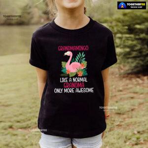 Grandmamingo Like A Normal Grandma Only More Awesome T-Shirt