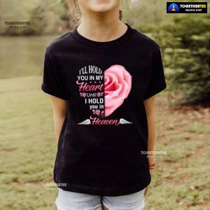 I'll Hold You In My Heart Until I Hold You In Heaven T-Shirt
