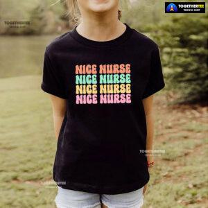 Nice Nurse Nice Nurse Nice Nurse Nice Nurse T-Shirt