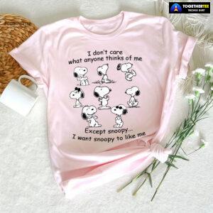 I Don't Care What Anyone Thinks Of Me Except Snoopy I Want Snoopy To Like Me T-Shirt