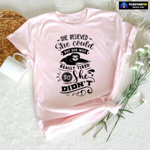 She Believed She Could But She Was Really Tired Sloth T-Shirt - White Tee