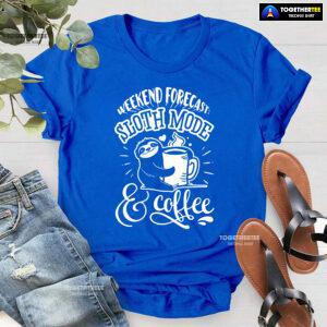 Weekend Forecast: Sloth Mode & Coffee T-Shirt