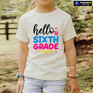 Hello Sixth Grade Apple Pencil Heart Back To School T-Shirt