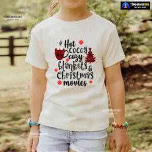 Hot Cocoa Cozy Blankets & Christmas Movies T-Shirt