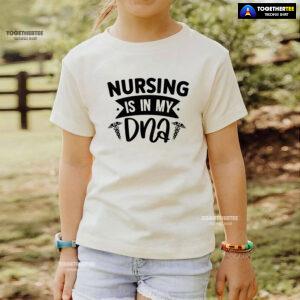 Nursing Is In My DNA T-Shirt