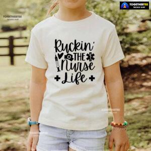Ruckin' The Nurse Life T-Shirt