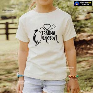 Trauma Queen Stethoscope Nurse T-Shirt