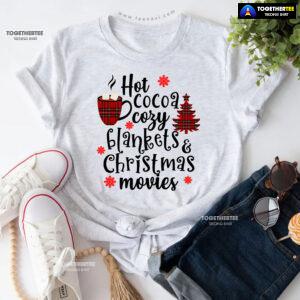 Hot Cocoa Cozy Blankets & Christmas Movies T-Shirt