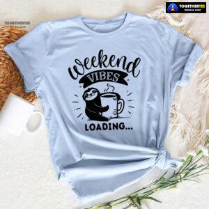 Weekend Vibes Loading Sloth T-Shirt