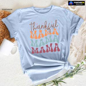 Thankful Mama Mama Mama T-Shirt