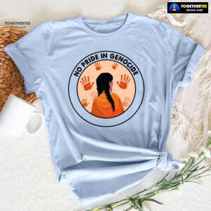 No Pride In Genocide Every Child Matters Orange Shirt Day Indigenous T-Shirt