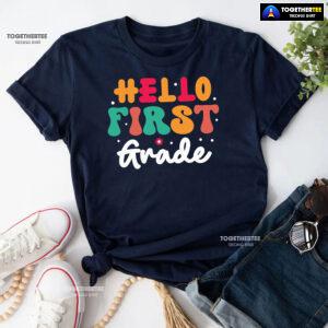 Hello First Grade 1st Grade Student Teacher Flower Back To School T-Shirt