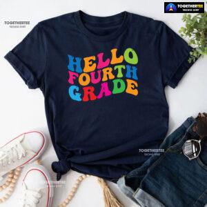 Hello Fourth Grade 4th Grade Student Teacher Back To School T-Shirt