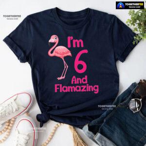 I Am 6 And Flamazing Flamingo 6th Birthday T-Shirt