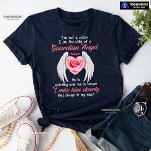 I'm Not A Widow I Am The Wife Of A Guardian Angel He Is Watching Over Me In Heaven T-Shirt