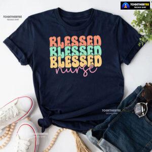 Blessed Blessed Blessed Nurse T-Shirt